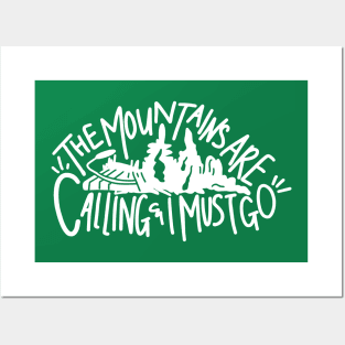 The Mountains Are Calling and I Must Go Posters and Art